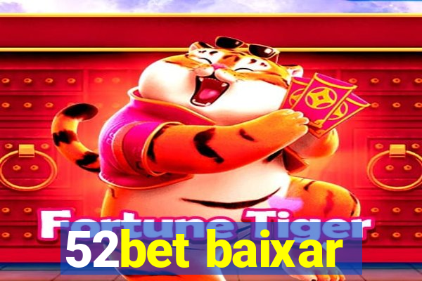 52bet baixar